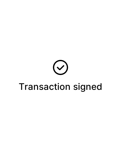 Device screen showing a tick and the text 'Transaction signed'